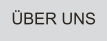 ÜBER UNS